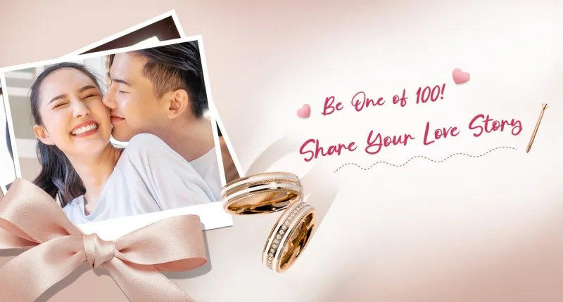 Be One of 100 ! Share Your Love Story